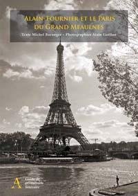 Alain-Fournier et le Paris du Grand Meaulnes - Editions Artena