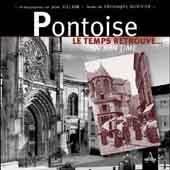 Pontoise, Le Temps retrouvé… - Editions Artena